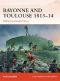 [Osprey Campaign 266] • Bayonne and Toulouse 1813-14